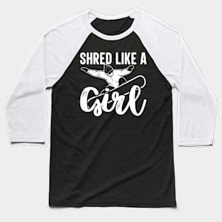 Women Snowboarding Quotes Baseball T-Shirt